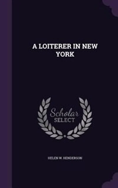 A LOITERER IN NEW YORK