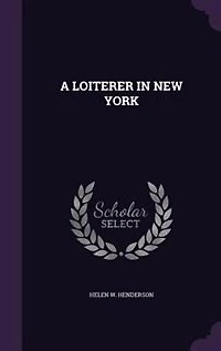 A LOITERER IN NEW YORK
