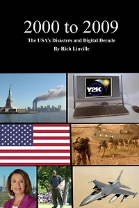 2000 to 2009 The USA's Disasters and Digital Decade