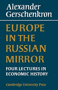 Europe in the Russian Mirror: Four Lectures in Economic History