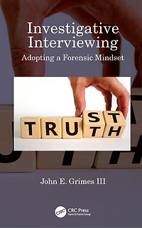 Investigative Interviewing: Adopting A Forensic Mindset