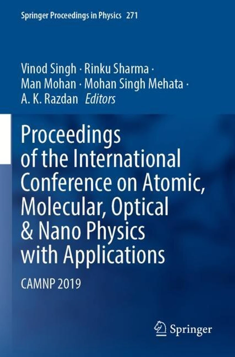 Proceedings of the International Conference on Atomic, Molecular, Optical and Nano Physics with Applications: CAMNP 2019