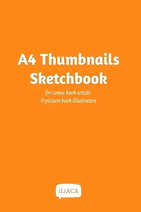 A4 Thumbnails Sketchbook - For Comicbook Artists And Picture Book Illustrators