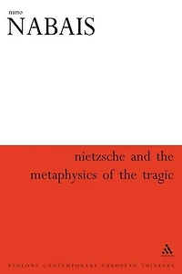 Nietzsche and the Metaphysics of Tragic