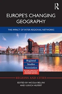 Europe's Changing Geography: The Impact Of Inter-regional Networks