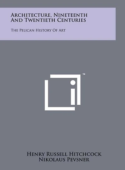 Architecture, Nineteenth And Twentieth Centuries: The Pelican History Of Art