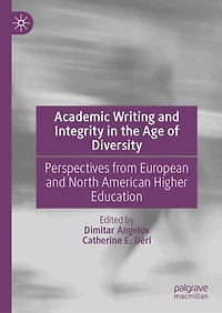 Academic Writing and Integrity the Age of Diversity: Perspectives from European North American Higher Education