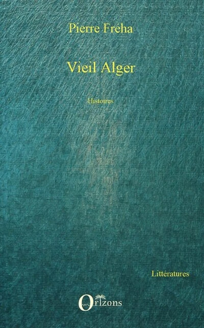 Vieil Alger: histoires