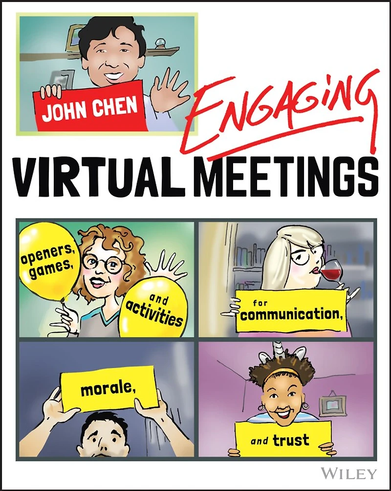 Engaging Virtual Meetings: Openers, Games, And Activities For Communication, Morale, Trust
