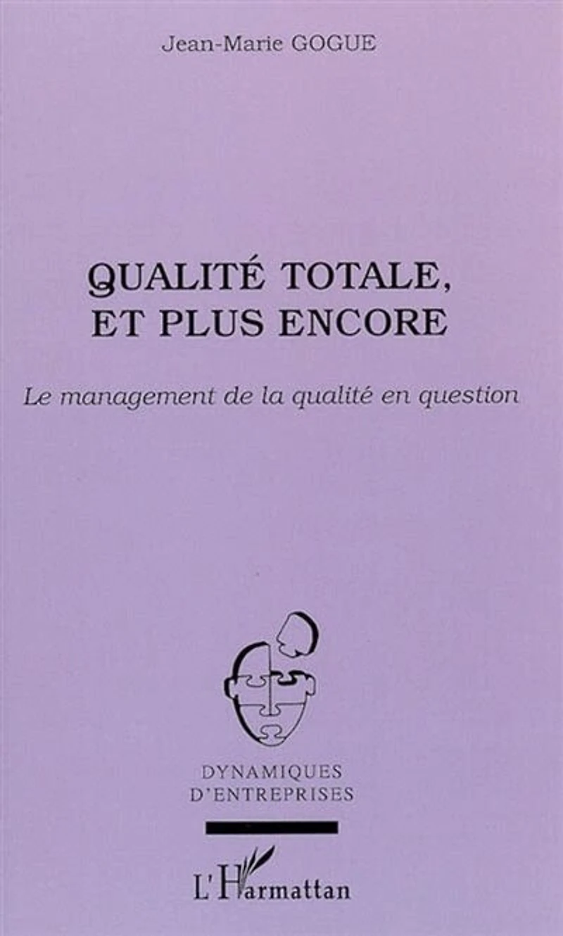 Qualité totale, et plus encore: Le management de la qualité en question