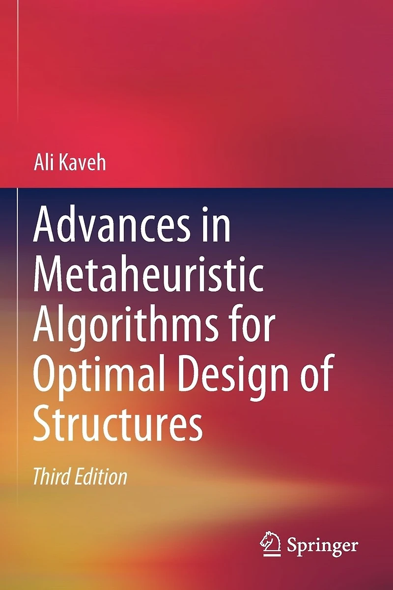 Advances Metaheuristic Algorithms for Optimal Design of Structures