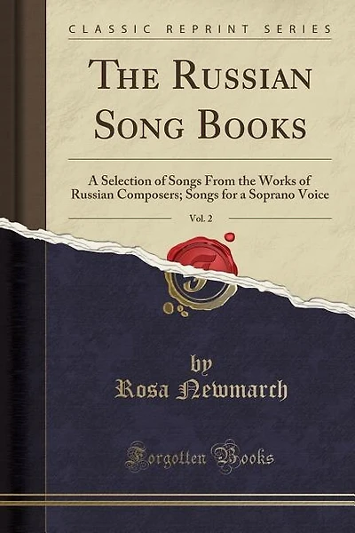 The Russian Song Books, Vol. 2: A Selection of Songs From the Works of Russian Composers; Songs for a Soprano Voice (Classic Reprin