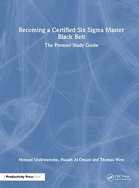 Becoming a Certified Six Sigma Master Black Belt: The Premier Study Guide