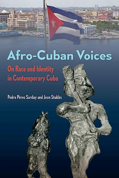 Afro-cuban Voices: On Race And Identity In Contemporary Cuba