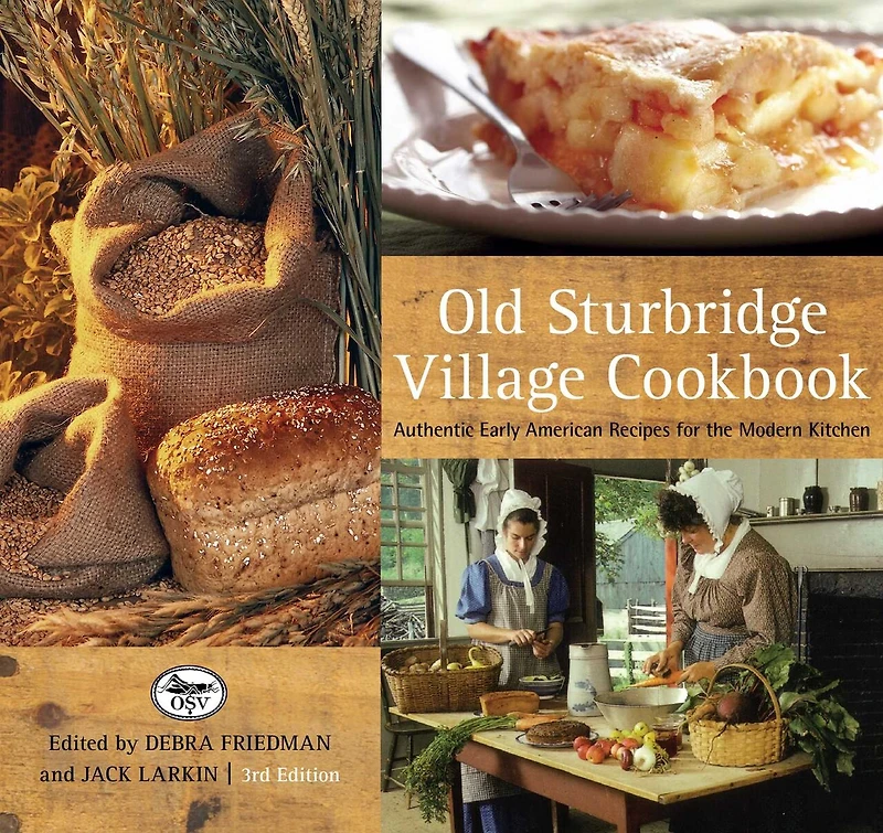 Old Sturbridge Village Cookbook: Authentic Early American Recipes For The Modern Kitchen