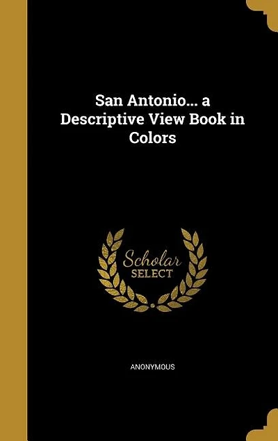 San Antonio... a Descriptive View Book Colors