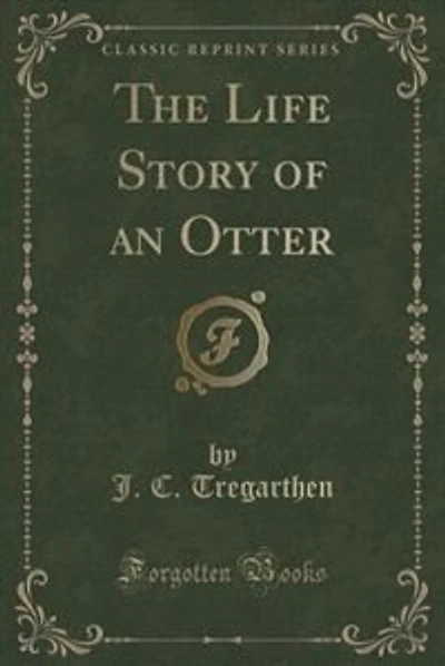 The Life Story of an Otter (Classic Reprint)