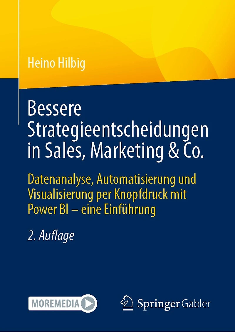 Bessere Strategieentscheidungen Sales, Marketing & Co.: Datenanalyse, Automatisierung Und Visualisierung Per Knopfdruck Mit Power Bi - Eine Einführung