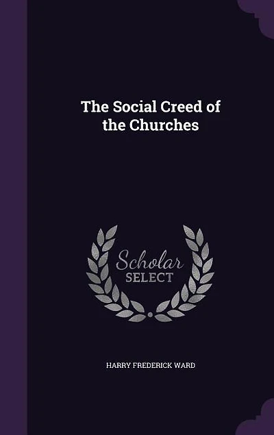 the Social Creed of Churches (Classic Reprint)