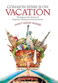Common Sense Is on Vacation: the Impact of Absence Pragmatic Thinking American Society