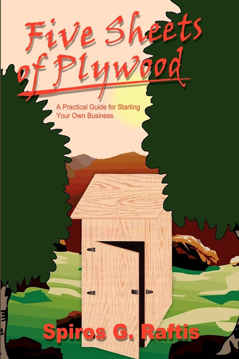 Five Sheets of Plywood: A Practical Guide for Starting Your Own Business