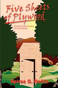 Five Sheets of Plywood: A Practical Guide for Starting Your Own Business