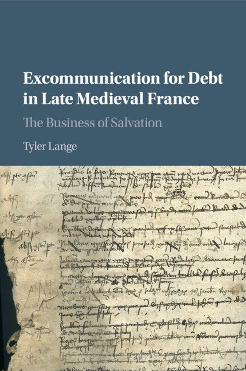 Excommunication for Debt Late Medieval France: The Business of Salvation