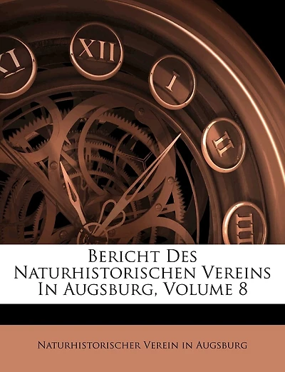 Bericht Des Naturhistorischen Vereins In Augsburg; Volume 8
