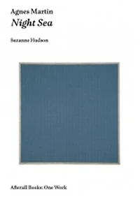 Agnes Martin: Night Sea