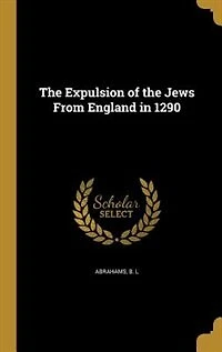 The Expulsion of the Jews From England in 1290