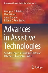 Advances in Assistive Technologies: Selected Papers in Honour of Professor Nikolaos G. Bourbakis - Vol. 3