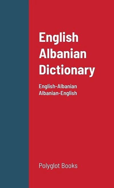 English Albanian Dictionary: English-Albanian / Albanian-English
