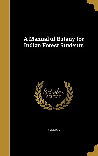 A Manual of Botany for Indian Forest Students