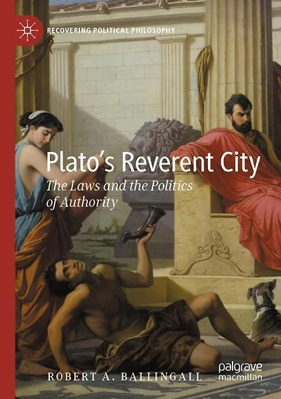 Plato's Reverent City: The Laws and the Politics of Authority
