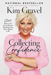 Collecting Confidence: Start Where You Are to Become the Person Were Meant Be
