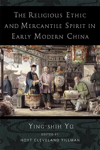 The Religious Ethic and Mercantile Spirit Early Modern China