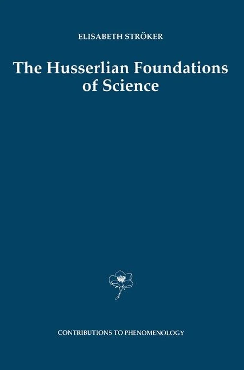 The Husserlian Foundations of Science