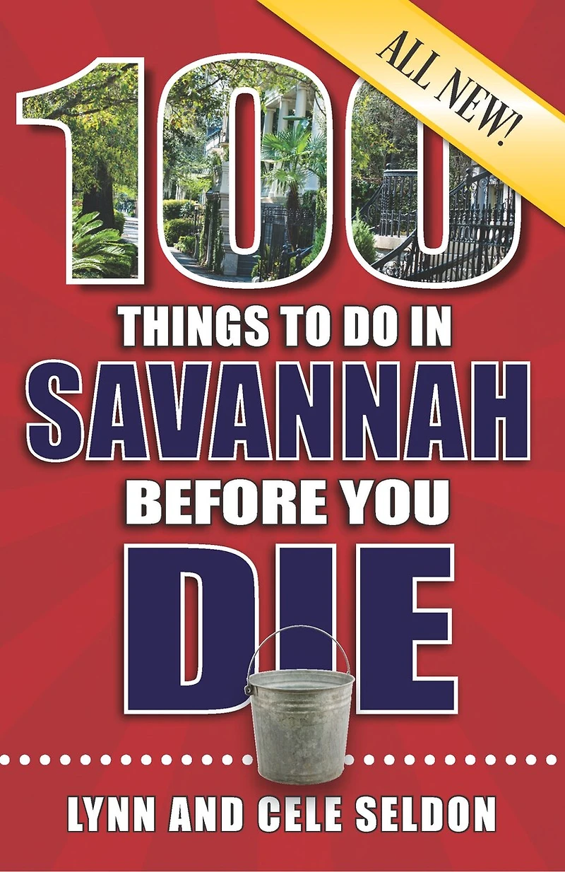 100 Things to Do Savannah Before You Die, 2nd Edition