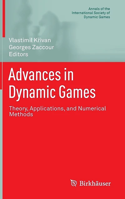 Advances Dynamic Games: Theory, Applications, and Numerical Methods