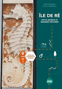 Ile de Ré: petits secrets et grandes histoires