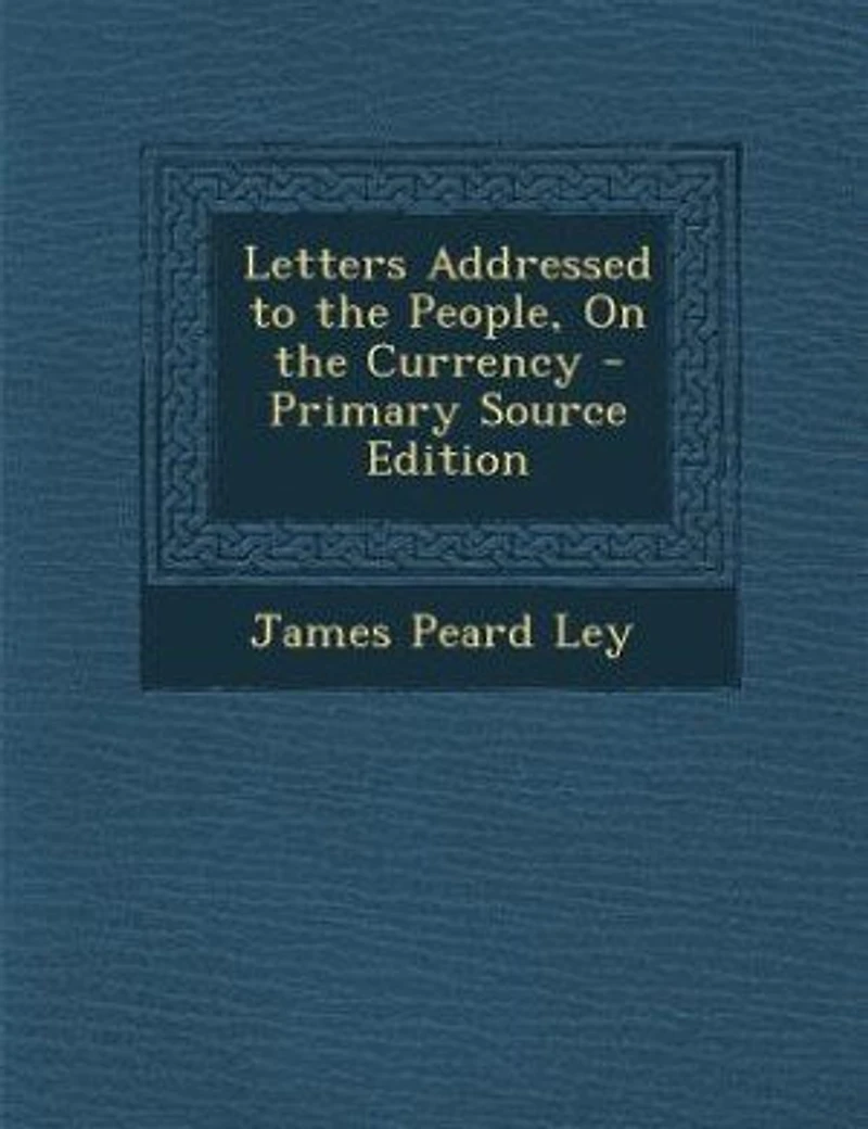 Letters Addressed to the People, On Currency