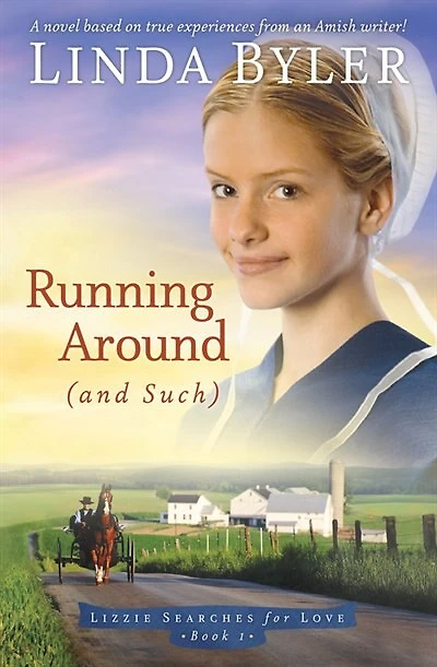 Running Around (and such): A novel based on true experiences from an Amish writer!