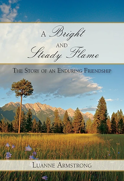 A Bright and Steady Flame: The Story of an Enduring Friendship