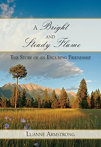 A Bright and Steady Flame: The Story of an Enduring Friendship
