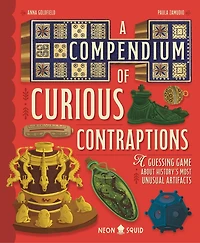 A Compendium of Curious Contraptions: Guessing Game About History's Most Unusual Artifacts