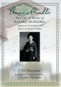 Anne's Cradle: The Life and Works of Hanako Muraoka, Japanese Translator Anne Green Gables