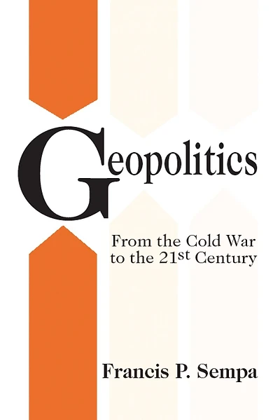Geopolitics: From the Cold War to 21st Century