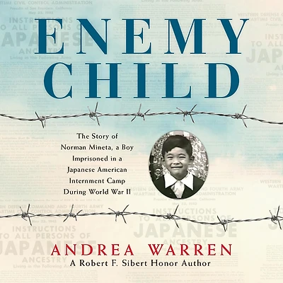 Enemy Child: The Story of Norman Mineta, a Boy Imprisoned Japanese American Internment Camp During World War II
