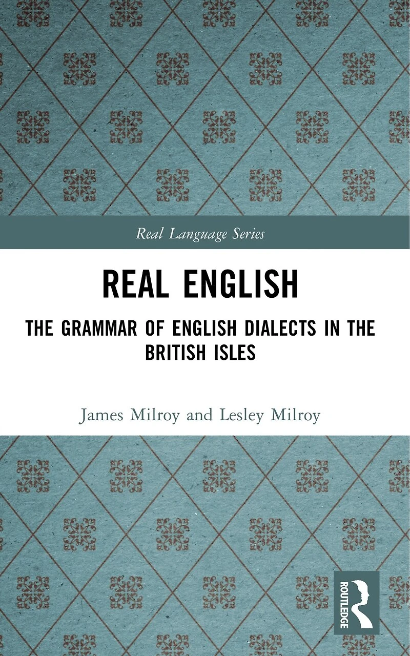 Real English: The Grammar Of English Dialects British Isles