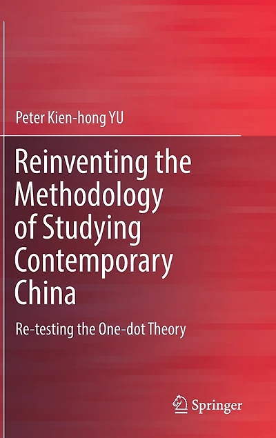 Reinventing the Methodology of Studying Contemporary China: Re-testing One-dot Theory